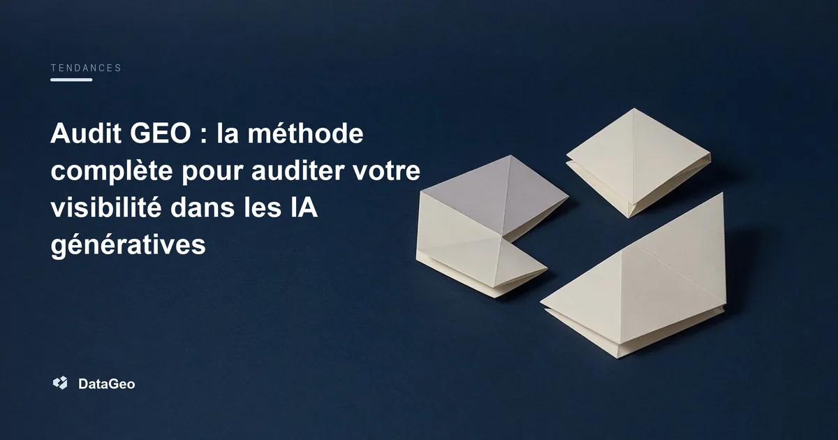 Audit GEO : la méthode complète pour auditer votre visibilité dans les IA génératives