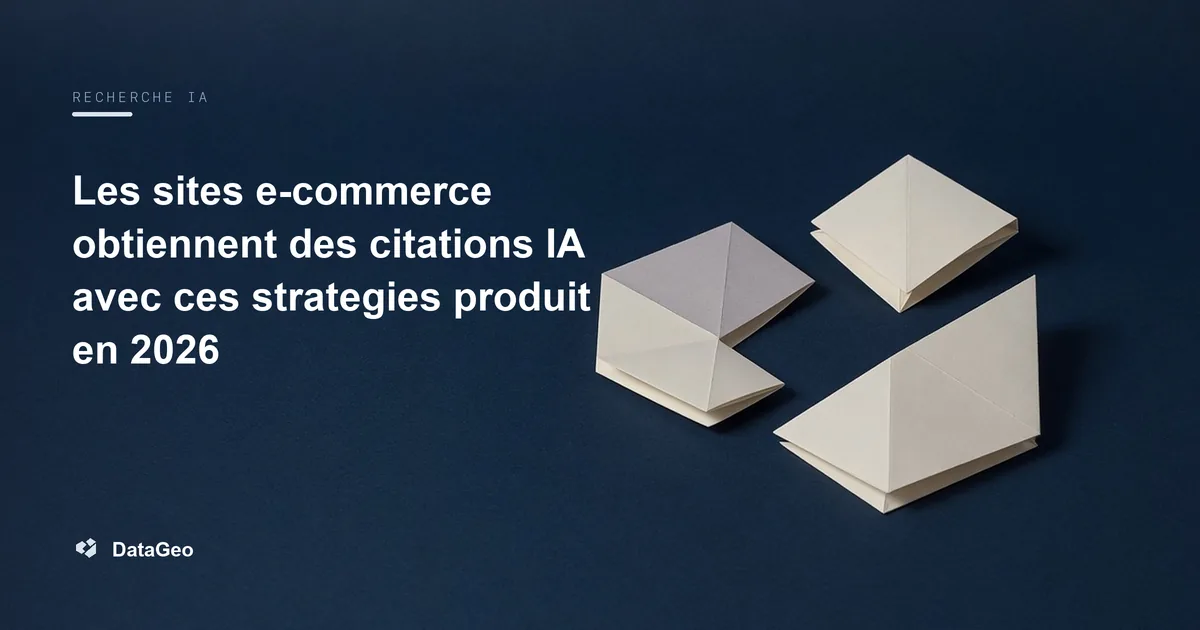 Les sites e-commerce obtiennent des citations IA avec ces strategies produit en 2026
