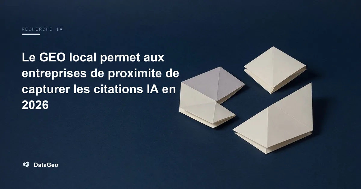 Le GEO local permet aux entreprises de proximite de capturer les citations IA en 2026