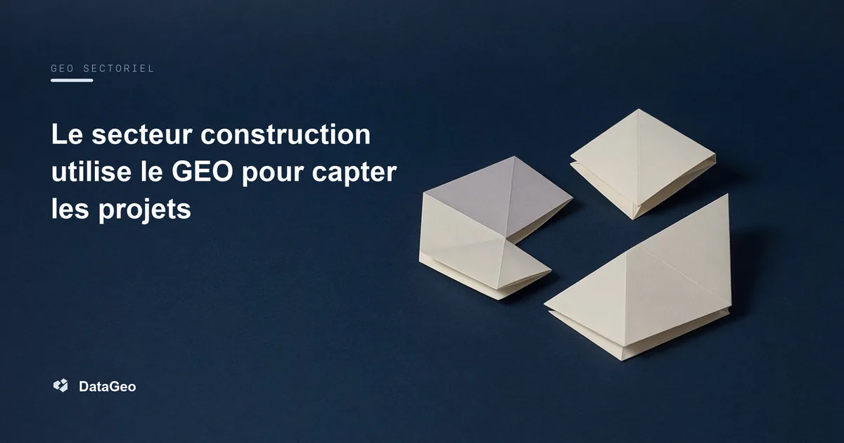Le secteur construction utilise le GEO pour capter les projets